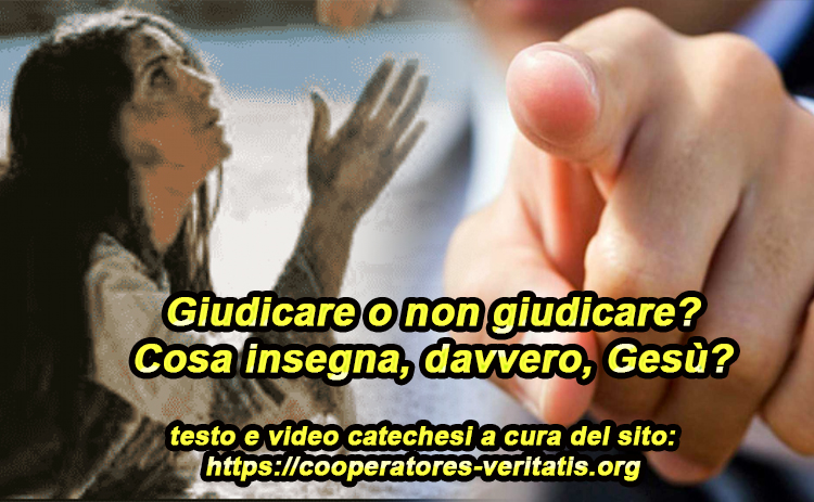 Non Giudicare E Non Sarai Giudicato Il vero insegnamento di Gesù sul giudicare e il non giudicare